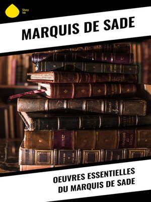 cover image of Oeuvres essentielles du Marquis de Sade